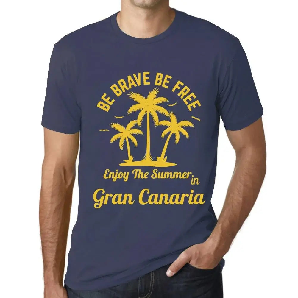 Men's Graphic T-Shirt Be Brave Be Free Enjoy The Summer In Gran Canaria Eco-Friendly Limited Edition Short Sleeve Tee-Shirt Vintage Birthday Gift Novelty