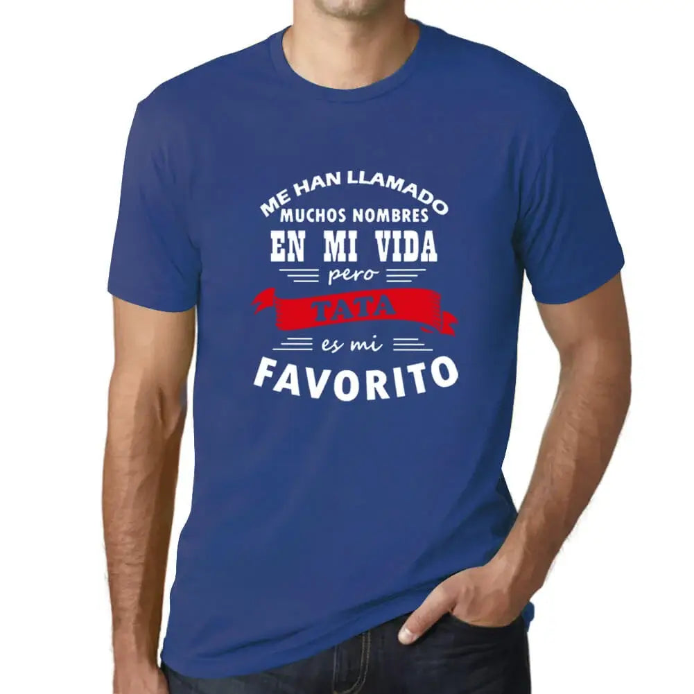 Men's Graphic T-Shirt – Me Han Llamado Muchos Nombres Tata Es Mi Favorito – Eco-Friendly Limited Edition Short Sleeve Tee-Shirt Vintage Birthday Gift Novelty