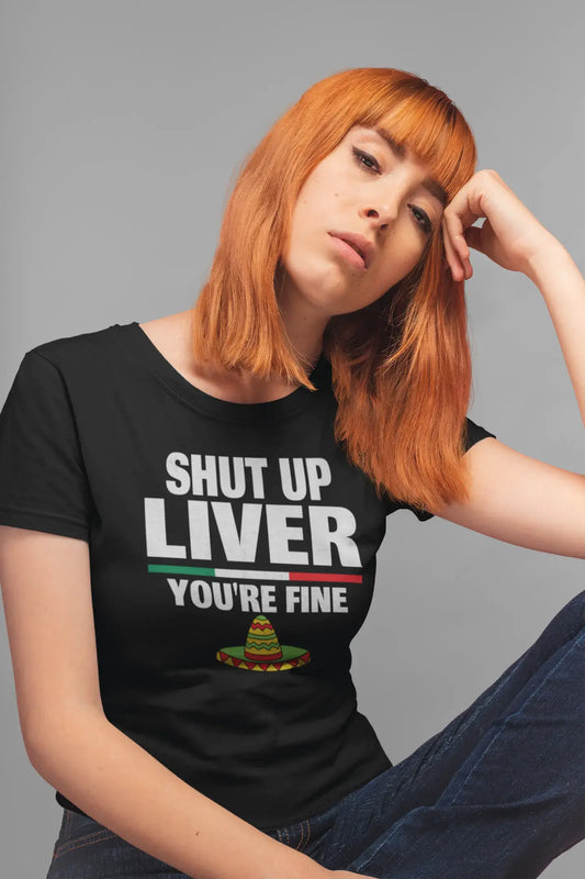 ULTRABASIC Women's Organic T-Shirt Shut Up Liver You're Fine - Cinco de Mayo - Mexican Fiesta Tee Shirt