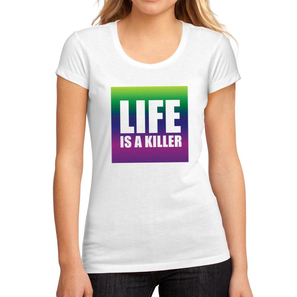 Women’s Graphic T-Shirt Life is a Killer White - Ultrabasic
