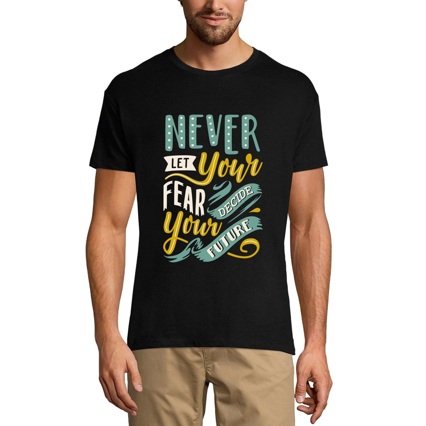 ULTRABASIC Men's T-Shirt Never let your fear decide your future - Short Sleeve Tee shirt