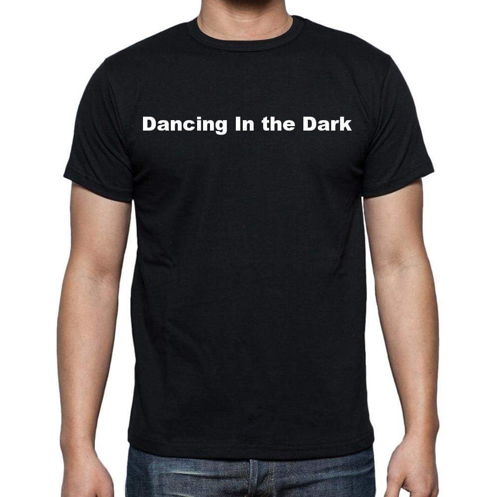 Dancing In The Dark Mens Short Sleeve Round Neck T-Shirt - Casual