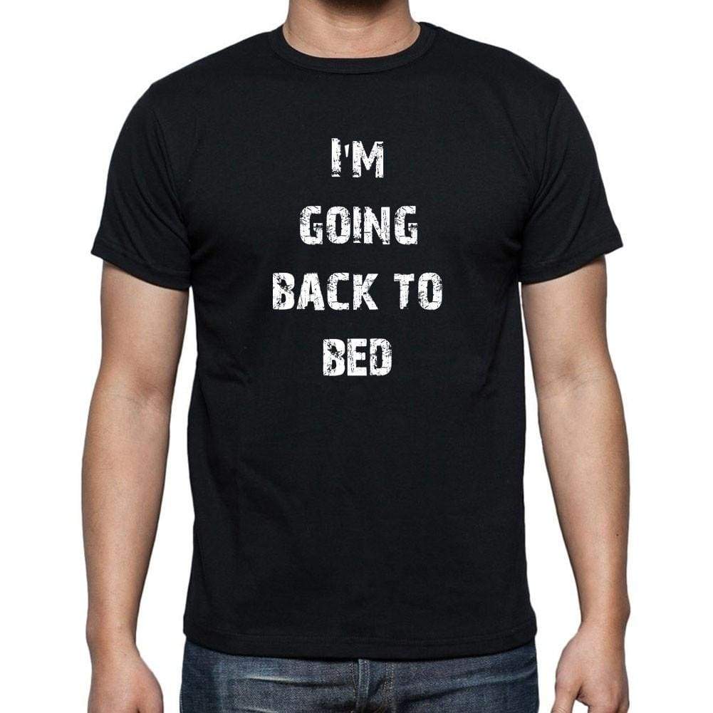 Im Going Back To Bed Black Gift T Shirt Mens Tee Black 00205