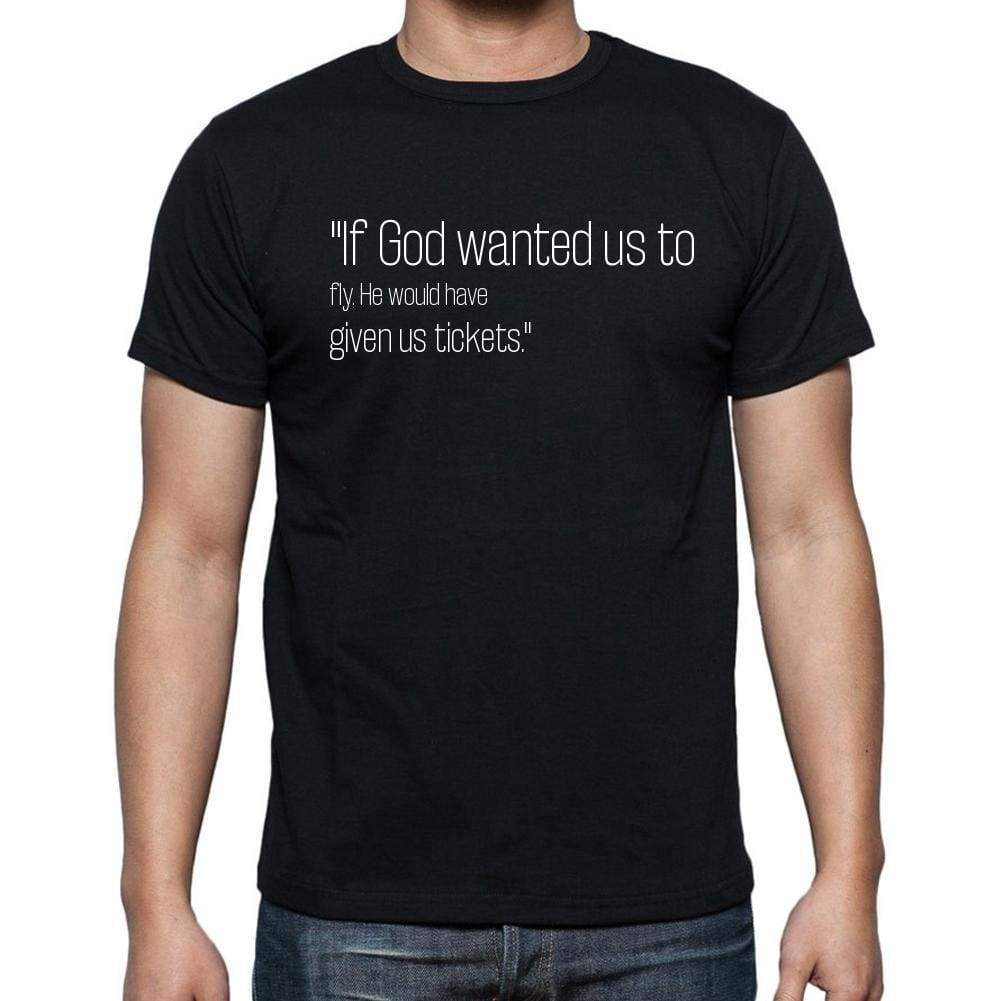 Mel Brooks quote t shirts,“If God wanted us to fly, He”,t shirts