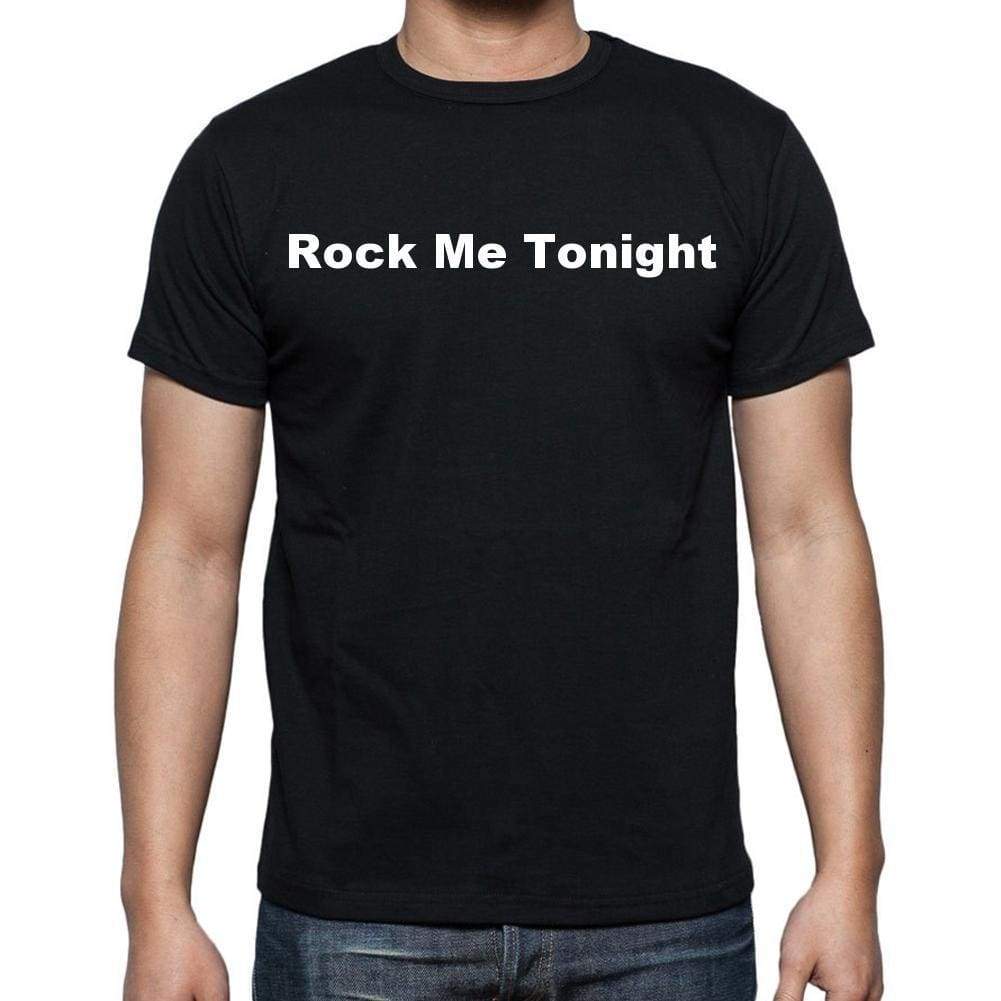 Rock Me Tonight Mens Short Sleeve Round Neck T-Shirt - Casual