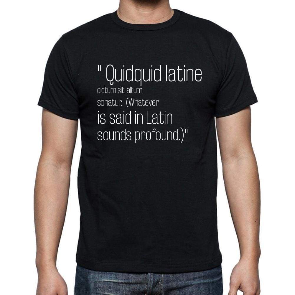 Unknown Author Quote T Shirts Quidquid Latine Dictum T Shirts Men Black - Casual