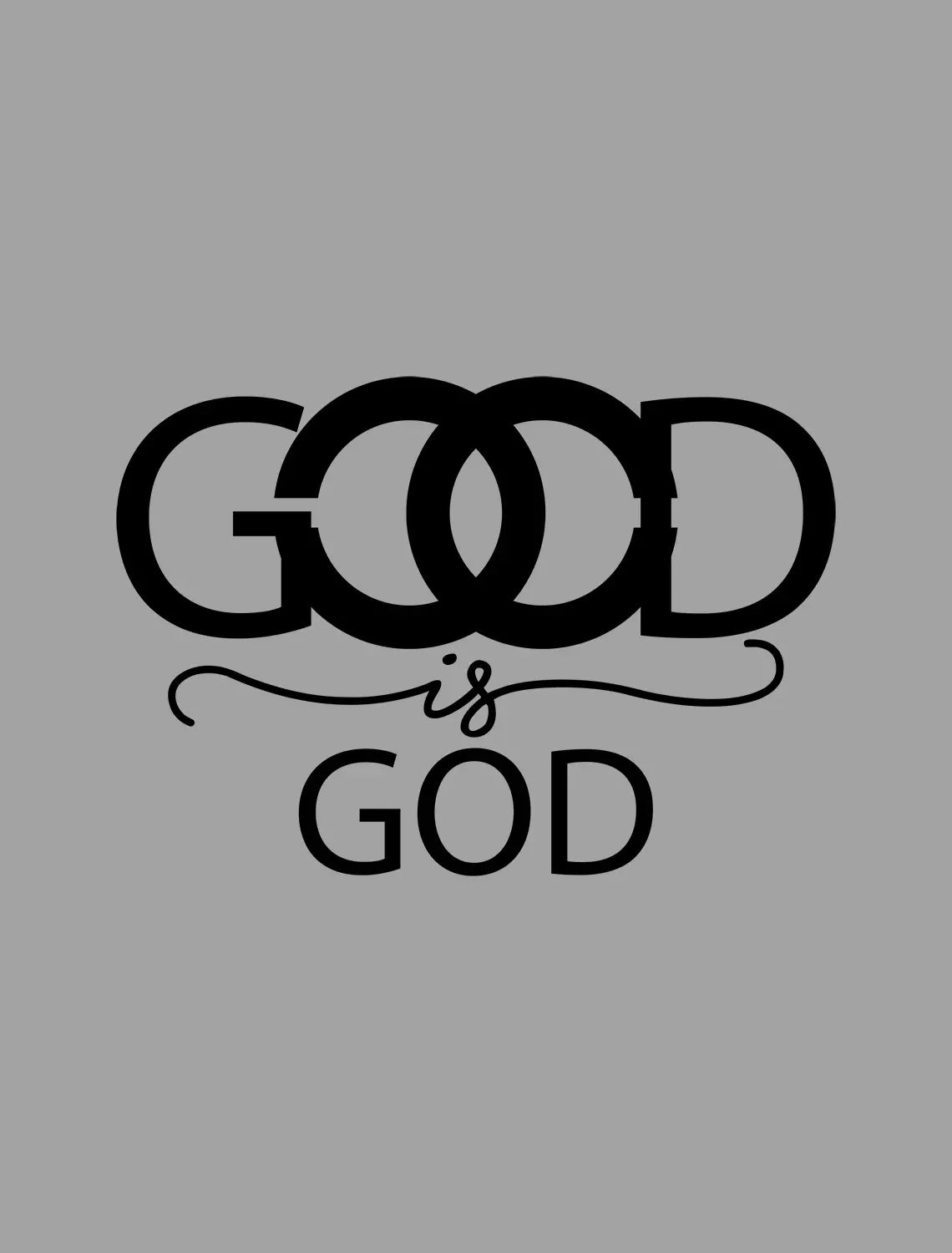 Men's Graphic T-Shirt Good Is God - Bible Christian Religious Limited Edition Short Sleeve Tee-Shirt Vintage Birthday Gift Novelty