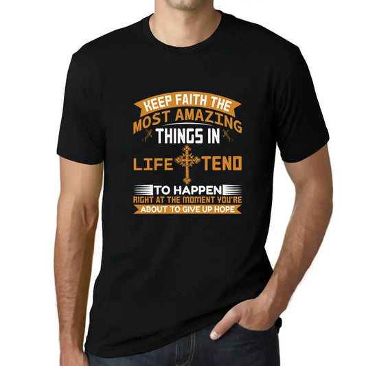Men's Graphic T-Shirt Keep Faith The Most Amazing Things Limited Edition Short Sleeve Tee-Shirt Vintage Birthday Gift Novelty