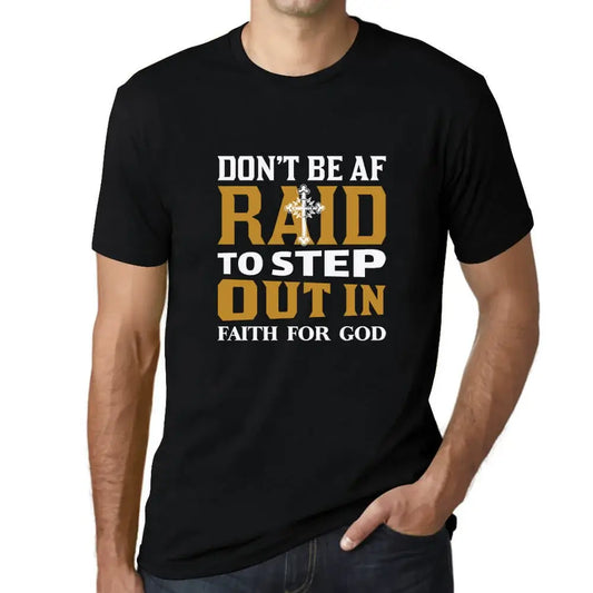 Men's Graphic T-Shirt Don't Be Afraid To Step Out In Faith For God Limited Edition Short Sleeve Tee-Shirt Vintage Birthday Gift Novelty
