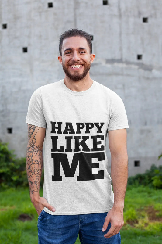 HAPPY, Like Me, Weiß, Herren-Kurzarm-Rundhals-T-Shirt 00051