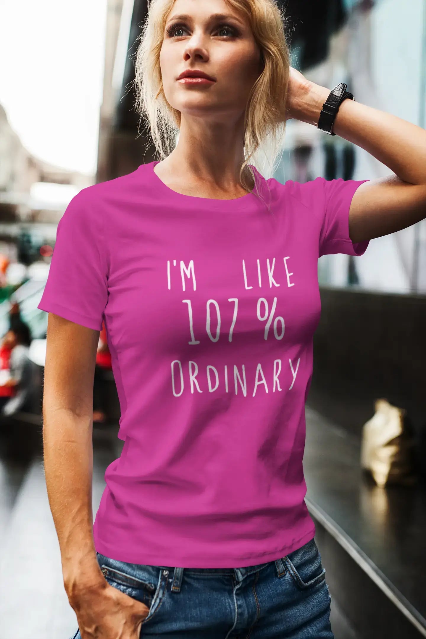 I'm Like 107% Ordinary, Pink, Damen-Kurzarm-Rundhals-T-Shirt, Geschenk-T-Shirt 00332