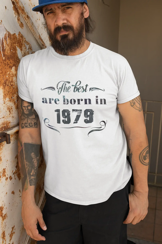 The Best are Born in 1979 Men's T-shirt Blanc Anniversaire Cadeau 00398