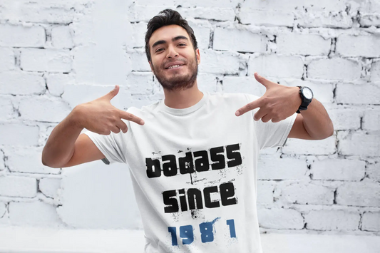 Badass Since 1981 Men's T-shirt White Birthday Gift Round Neck 00429