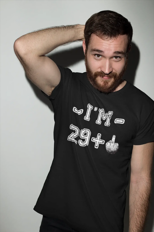 I'm 29 Plus Men's T-shirt Black Birthday Gift 00444