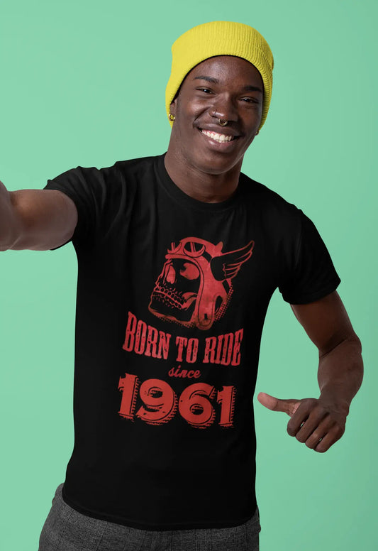 1961, Born to Ride Since 1961 T-shirt Homme Noir Cadeau d'anniversaire 00493