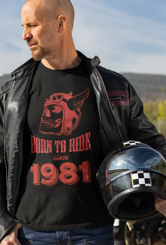 1981, Born to Ride Since 1981 Men's T-shirt Black Birthday Gift 00493