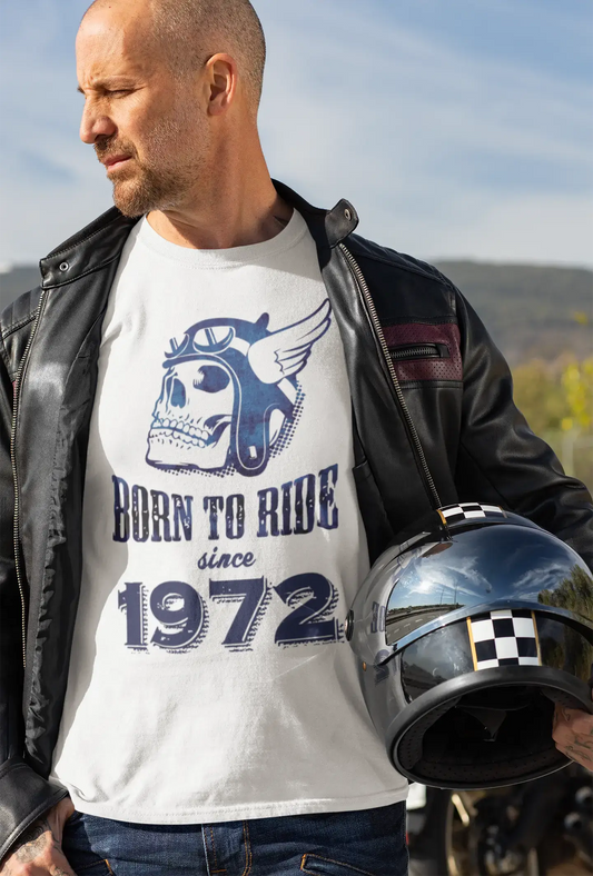 1972, Born to Ride Since 1972 T-shirt Homme Blanc Anniversaire Cadeau 00494