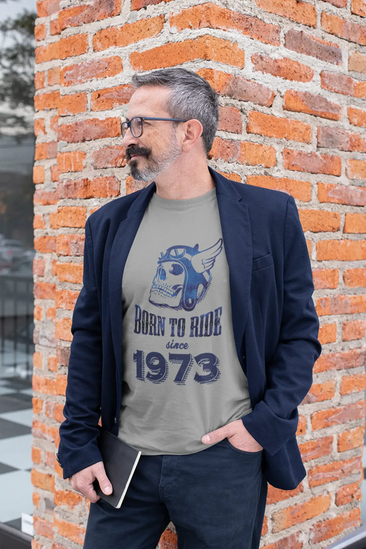 1973, Born to Ride Since 1973 T-shirt Homme Gris Cadeau d'anniversaire 00495