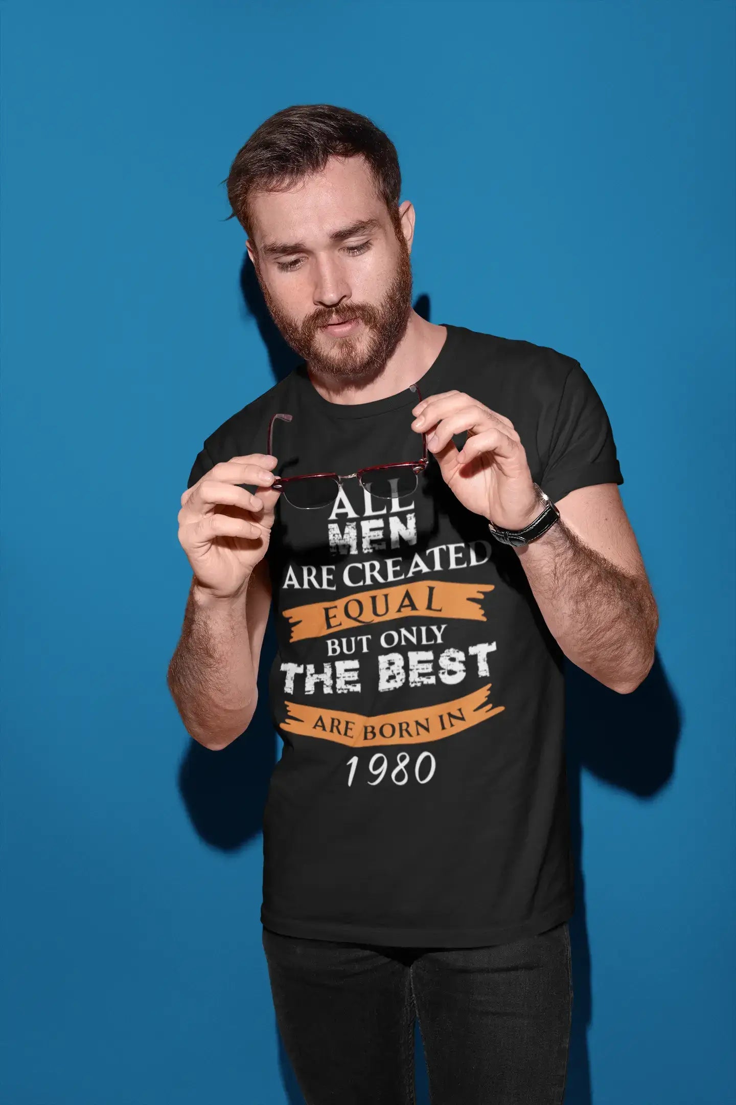 1980, Only the Best are Born in 1980 Men's T-shirt Black Birthday Gift 00509
