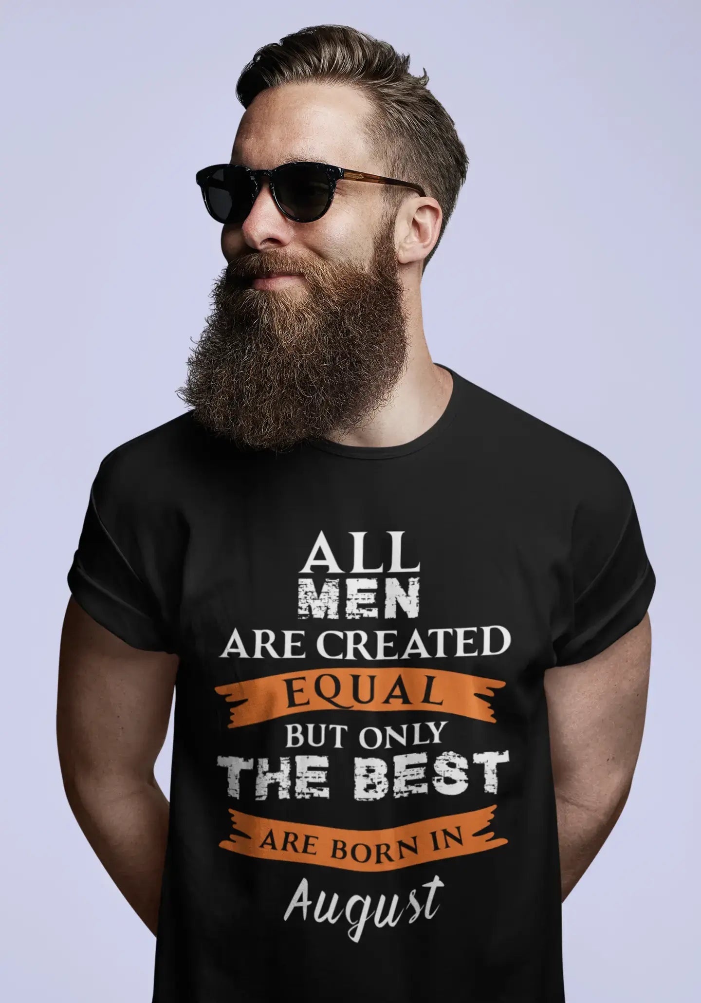 Homme Tee Vintage T Shirt August, Only The Best are Born in August