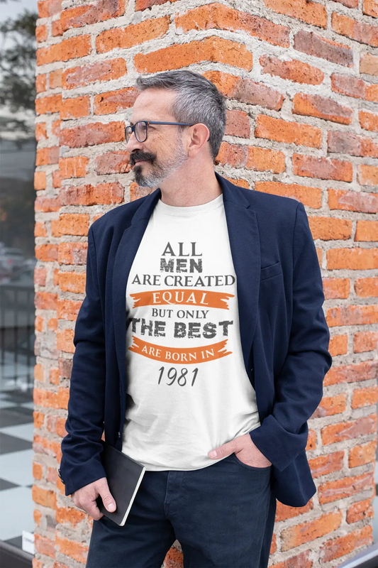 1981, Only the Best are Born in 1981 Men's T-shirt White Birthday Gift 00510
