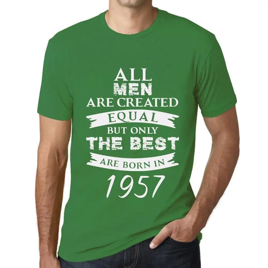 Men's Graphic T-Shirt All Men Are Created Equal but Only the Best Are Born in 1957 67th Birthday Anniversary 67 Year Old Gift 1957 Vintage Eco-Friendly Short Sleeve Novelty Tee