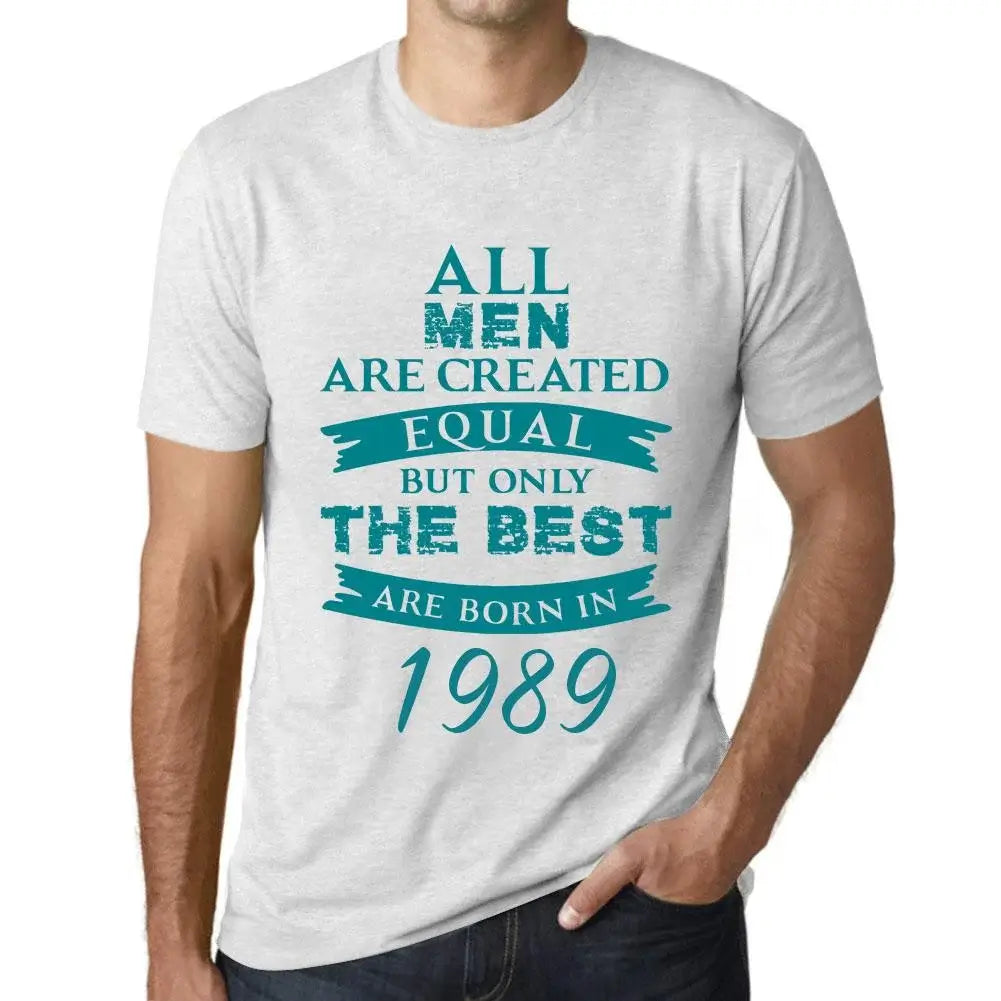 Men's Graphic T-Shirt All Men Are Created Equal but Only the Best Are Born in 1989 35th Birthday Anniversary 35 Year Old Gift 1989 Vintage Eco-Friendly Short Sleeve Novelty Tee
