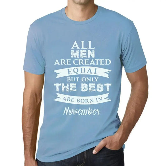 Men's Graphic T-Shirt All Men Are Created Equal But Only The Best Are Born In November Eco-Friendly Limited Edition Short Sleeve Tee-Shirt Vintage Birthday Gift Novelty