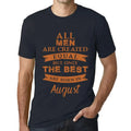 Men's Graphic T-Shirt All Men Are Created Equal But Only The Best Are Born In August Eco-Friendly Limited Edition Short Sleeve Tee-Shirt Vintage Birthday Gift Novelty