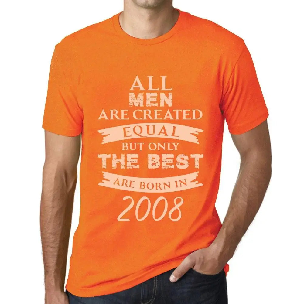 Men's Graphic T-Shirt All Men Are Created Equal but Only the Best Are Born in 2008 16th Birthday Anniversary 16 Year Old Gift 2008 Vintage Eco-Friendly Short Sleeve Novelty Tee