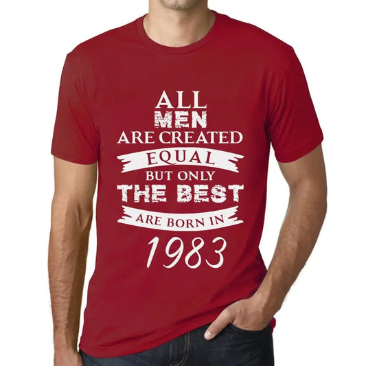 Men's Graphic T-Shirt All Men Are Created Equal but Only the Best Are Born in 1983 41st Birthday Anniversary 41 Year Old Gift 1983 Vintage Eco-Friendly Short Sleeve Novelty Tee