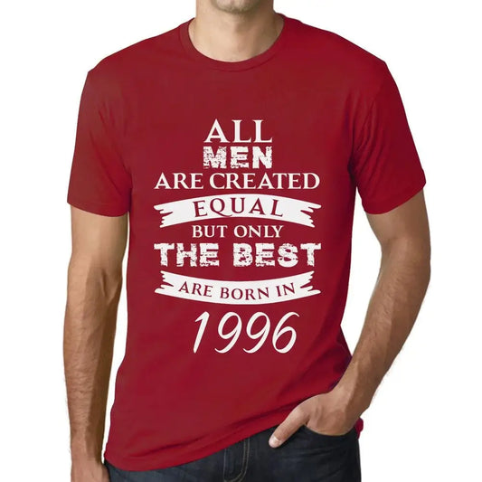Men's Graphic T-Shirt All Men Are Created Equal but Only the Best Are Born in 1996 28th Birthday Anniversary 28 Year Old Gift 1996 Vintage Eco-Friendly Short Sleeve Novelty Tee