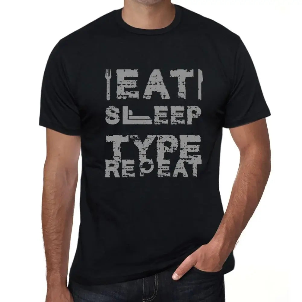Men's Graphic T-Shirt Eat Sleep Type Repeat Eco-Friendly Limited Edition Short Sleeve Tee-Shirt Vintage Birthday Gift Novelty