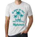 Men's Graphic T-Shirt Be Brave Be Free Enjoy The Summer In Mykonos Eco-Friendly Limited Edition Short Sleeve Tee-Shirt Vintage Birthday Gift Novelty
