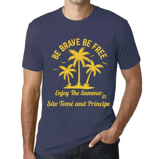 Men's Graphic T-Shirt Be Brave Be Free Enjoy The Summer In São Tomé And Príncipe Eco-Friendly Limited Edition Short Sleeve Tee-Shirt Vintage Birthday Gift Novelty