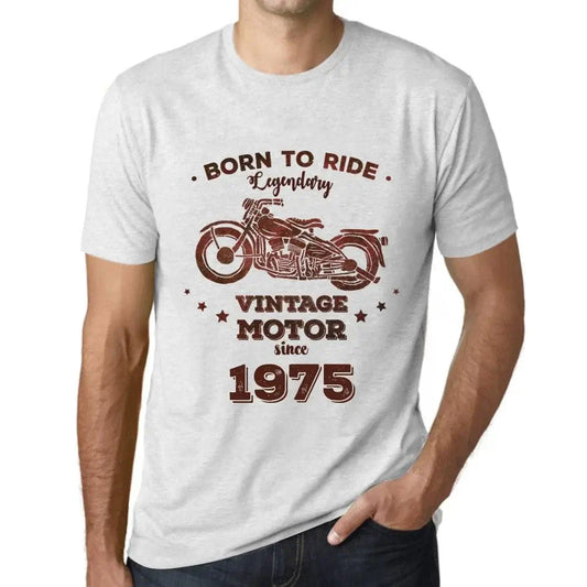 Men's Graphic T-Shirt Born to Ride Legendary Motor Since 1975 49th Birthday Anniversary 49 Year Old Gift 1975 Vintage Eco-Friendly Short Sleeve Novelty Tee