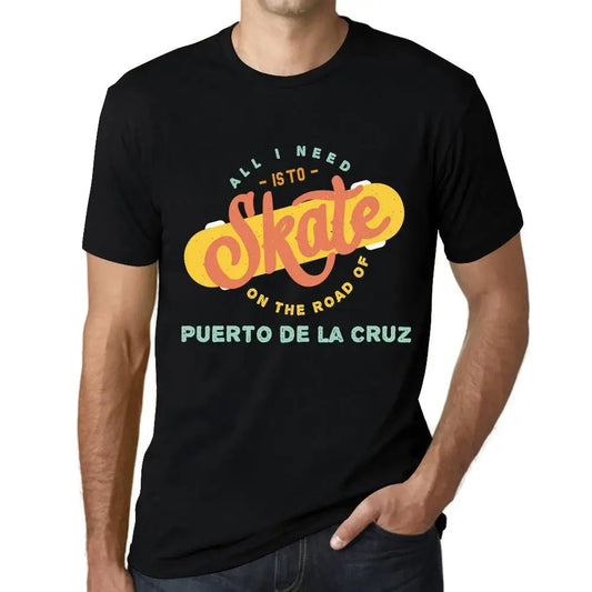 Men's Graphic T-Shirt All I Need Is To Skate On The Road Of Puerto De La Cruz Limited Edition Short Sleeve Tee-Shirt Vintage Birthday Gift Novelty