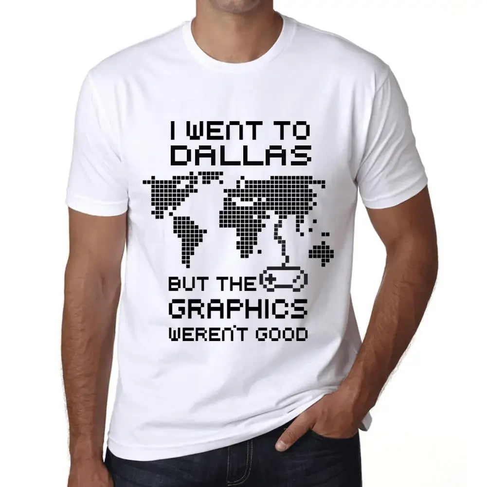 Men's Graphic T-Shirt I Went To Dallas But The Graphics Weren’t Good Eco-Friendly Limited Edition Short Sleeve Tee-Shirt Vintage Birthday Gift Novelty