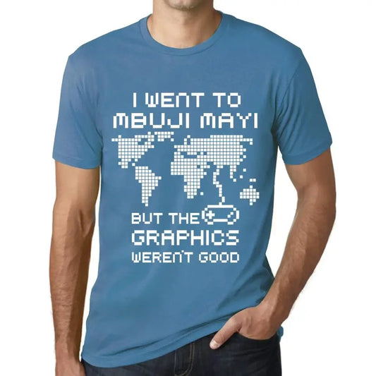 Men's Graphic T-Shirt I Went To Mbuji Mayi But The Graphics Weren’t Good Eco-Friendly Limited Edition Short Sleeve Tee-Shirt Vintage Birthday Gift Novelty