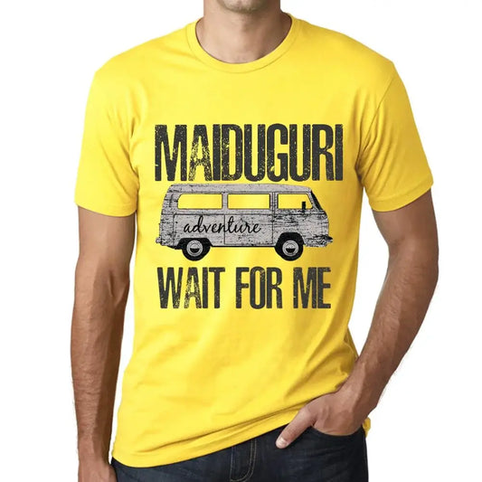 Men's Graphic T-Shirt Adventure Wait For Me In Maiduguri Limited Edition Short Sleeve Tee-Shirt Vintage Birthday Gift Novelty