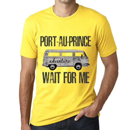 Men's Graphic T-Shirt Adventure Wait For Me In Port-Au-Prince Limited Edition Short Sleeve Tee-Shirt Vintage Birthday Gift Novelty