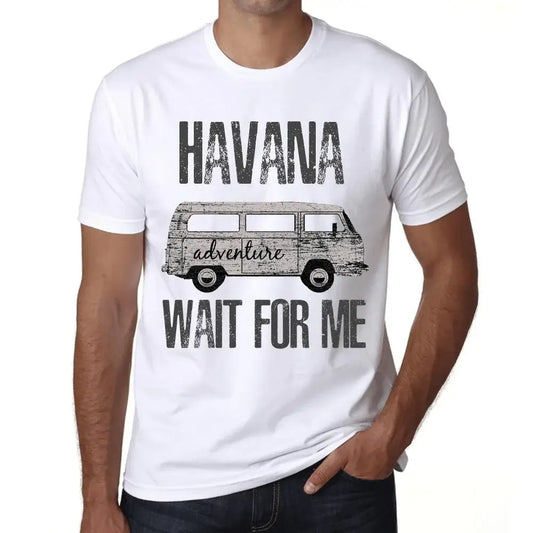 Men's Graphic T-Shirt Adventure Wait For Me In Havana Eco-Friendly Limited Edition Short Sleeve Tee-Shirt Vintage Birthday Gift Novelty