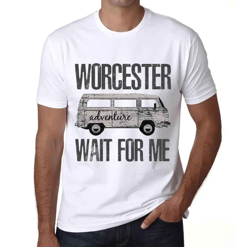 Men's Graphic T-Shirt Adventure Wait For Me In Worcester Limited Edition Short Sleeve Tee-Shirt Vintage Birthday Gift Novelty