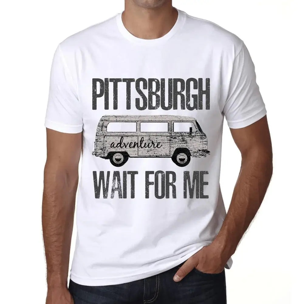 Men's Graphic T-Shirt Adventure Wait For Me In Pittsburgh Limited Edition Short Sleeve Tee-Shirt Vintage Birthday Gift Novelty