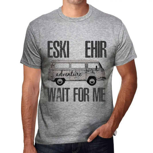 Men's Graphic T-Shirt Adventure Wait For Me In Eskişehir Limited Edition Short Sleeve Tee-Shirt Vintage Birthday Gift Novelty