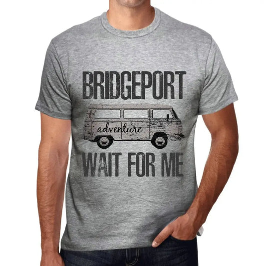 Men's Graphic T-Shirt Adventure Wait For Me In Bridgeport Limited Edition Short Sleeve Tee-Shirt Vintage Birthday Gift Novelty
