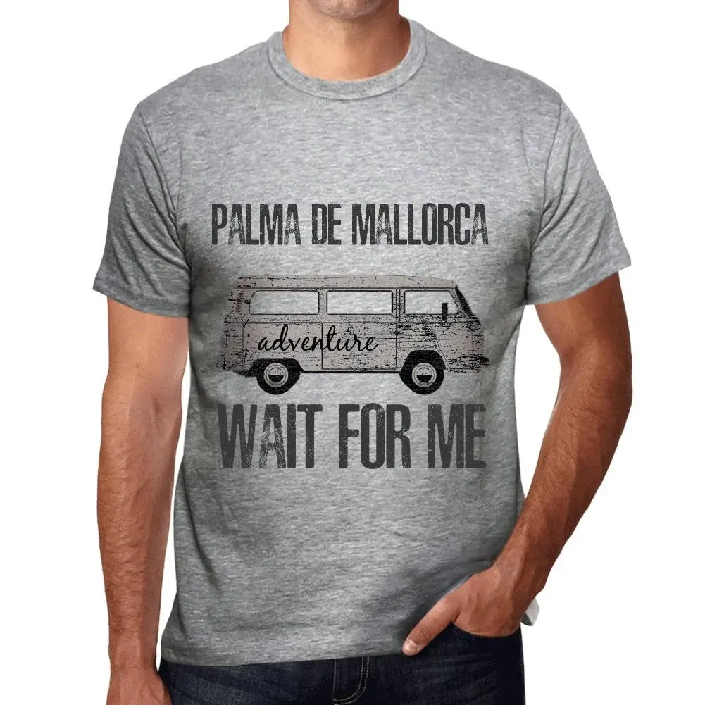 Men's Graphic T-Shirt Adventure Wait For Me In Palma De Mallorca Limited Edition Short Sleeve Tee-Shirt Vintage Birthday Gift Novelty