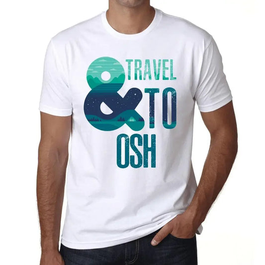 Men's Graphic T-Shirt And Travel To Osh Eco-Friendly Limited Edition Short Sleeve Tee-Shirt Vintage Birthday Gift Novelty