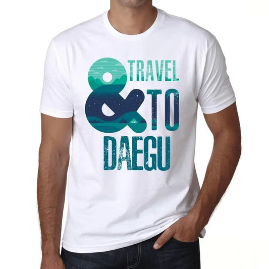 Men's Graphic T-Shirt And Travel To Daegu Eco-Friendly Limited Edition Short Sleeve Tee-Shirt Vintage Birthday Gift Novelty
