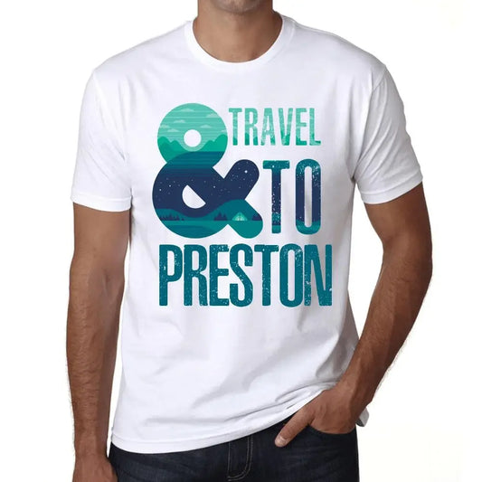 Men's Graphic T-Shirt And Travel To Preston Eco-Friendly Limited Edition Short Sleeve Tee-Shirt Vintage Birthday Gift Novelty